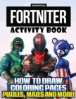 Image for FORTNITER Full Loaded Activity Book (Unofficial) How to Draw Characters for Kids of All Ages