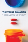 Image for Value Equation: A Journey Through the Innovation Ecosystem in the Time of Covid
