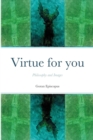 Image for Virtue for you : Philosophy and images