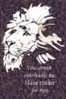 Image for You cannot out-hustle me.Habit tracker for men