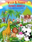 Image for Wild &amp; Funny Sunny Jungle - A Joyful Book to Color