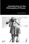 Image for Introductory to the Philosophy of Power