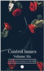 Image for Control Issues - Volume Six: Books of Female Dominance &amp; Male Fealty
