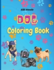 Image for Dog Coloring Book : Cute Coloring Book for Kids and Adults who Love Dogs and Puppies
