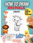 Image for How To Draw Animals For Kids : Amazing Step-by-Step Drawing and Activity Book for Kids to Learn to Draw
