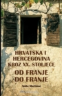 Image for Hrvatska i Hercegovina tijekom XX. stoljeca : Od Franje Do Franje