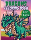 Image for Dragons Coloring Book For Kids : Amazing Dragon Coloring Book for Kids Ages 4-8, 8-12, Cute And Big Designs