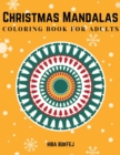 Image for Christmas Mandalas Coloring Book for Adults : Relaxing Coloring Pages for Christmas with 50 Unique One-Sided Mandala Designs - A Festive Coloring Book for Mindfulness and Stress Relief for Adults