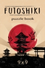 Image for Futoshiki Puzzle Book 9 x 9 : Over 100 Challenging Puzzles, 9 x 9 Logic Puzzles, Futoshiki Puzzles, Japanese Puzzles