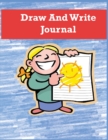 Image for Draw and Write Journal for Kids : Writing and Drawing Paper for Elementary-Aged Children, Writing and Drawing Journal