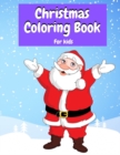Image for Christmas Coloring Book for Kids : 50 Christmas Coloring Pages for children Ages 2-4,4-8