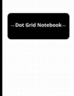 Image for Dot Grid Notebook : Dotted Paper Journal, Notebook And Planner For Bullet Journaling, Artsy Lettering, Field Notes