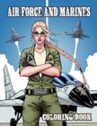 Image for Air Force and Marines Coloring Book : Tanks - Helicopters - Cars - Soldiers - Planes Military Coloring Book Kids Army Books