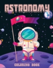 Image for Astronomy Coloring Book : Outer Space Coloring Book with Planets, Astronauts, Space Ships, Rockets