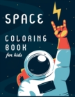Image for Space Coloring Book for Kids : Outer Space Coloring Book with Planets, Astronauts, Space Ships, Rockets