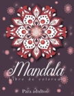 Image for Mandala : Libro de Colorear mas Hermoso para Adultos, Mandalas para Aliviar el Estres y Relajacion, Libro de Colorear de Mandala Mistico.