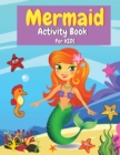 Image for Mermaid Activity Book for Kids : Coloring, Mazes, Dot to Dot, Color By Number and More Activities for Girls and Boys Ages 4-8