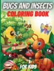 Image for Bugs And Insects Coloring Book For Kids : Cute and Funny Bugs &amp; insects Coloring Book Designs for Kids