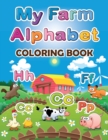 Image for My Farm Alphabet Coloring Book : Educational And Fun Toddler Coloring Book, Alphabet Coloring Book, Toddler Alphabet Learning