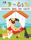 Image for Dog Coloring Book for Adults : An Adult Coloring Book Featuring Fun and Relaxing Dog Designs, Dog Coloring, Dog Books for Adults