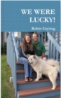 Image for We Were Lucky! - eBook