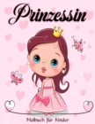 Image for Prinzessin : Malbuch fur Madchen, Kinder, Kleinkinder Alter 2-4, 4-8, 9-12 (Entspannendes Malbuch)