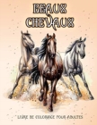 Image for Beaux Chevaux : Livre de coloriage pour les amoureux des chevaux (coloriage des modeles de soulagement du stress pour la relaxation des adultes)