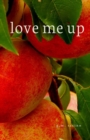 Image for love me up