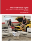 Image for Doin&#39; It Bubba Style! : How To Build A Successful Business &amp; Survive Against All Odds