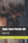 Image for Skull : Steel Patriots MC: Book 10