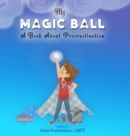 Image for My Magic Ball : A Book About Procrastination