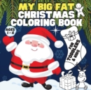 Image for My Big Fat Christmas Coloring Book. For Toddlers / Kids. : Super Value Pack: 60 Pages of Unique Beautiful Coloring Designs