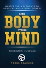 Image for Lean Body, Strong Mind : Master the 4 elements of physical and mental fitness