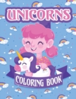 Image for Unicorns Coloring Book : Unicorns Coloring Book, Fantasy Coloring Book, Animals Coloring Book, Stress Relieving and Relaxation Coloring Book, Ages 4-8, Books for Girls 4-8, Unicorn Kids Book