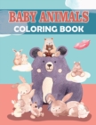 Image for Baby Animals Coloring Book : Amazing Baby Animals Coloring Book, Stress Relieving and Relaxation Coloring Book