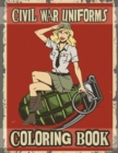 Image for Civil War Uniforms Coloring Book : Civil War Fashions Coloring Book (Dover Fashion Coloring Book) - Amazing Coloring Pages Full of History