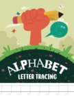 Image for Alphabet Letter Tracing : Letter Tracing Book for Preschoolers, Letter Tracing Book, Practice For Kids, Ages 3-5, Alphabet Writing Practice