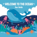Image for Welcome To The Ocean Book For Kids : Ocean Activity Book for Kids: Ocean Animals, Ocean Life