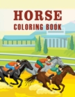 Image for Horse Coloring Book : An Adult and Kids Coloring Book of Horses, Coloring Horses for Stress Relieving and Relaxation