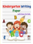 Image for Kindergarten Writing Paper : Amazing Kindergartner Handwriting Practice Paper with lines for Kids Kindergarten Writing Paper with Lines For ABC Kids Handwriting 120+ Blank Practice