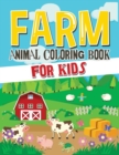 Image for Farm Animal Coloring Book for Kids : A Cute Farm Animal Coloring Book for Kids (Coloring Books for Kids)