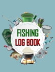 Image for Fishing Log Book : Fishing Journal for Kids and Adults, Track Your Fishing Trips, Catches and the Ones That Got Away