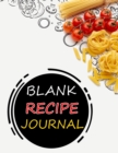 Image for Blank Recipe Journal : Recipe Book to Write In Favorite Recipes and Meals, Recipe Notebook, Blank Cookbook