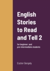 Image for English Stories to Read and Tell 2 : for beginner and pre-intermediate students