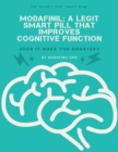 Image for Modafinil. A Legit Smart Pill That Improves Cognitive Function