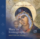 Image for Mary in Iconography : Written in Stone