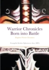 Image for Warrior Chronicles Born into Battle : Kingdom Warrior Encounters
