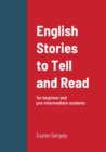Image for English Stories to Tell and Read : for beginner and pre-intermediate students