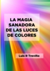 Image for La Magia Sanadora de Las Luces de Colores