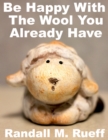 Image for Be Happy With The Wool You Already Have